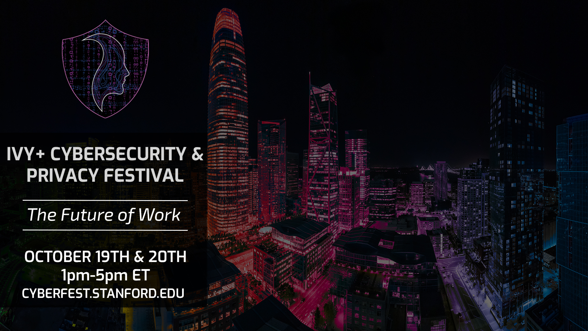 Picture of a city skyline at night. Ivy+ Cybersecurity & Privacy Festival, the Future of Work, is the text that displays on this photo.