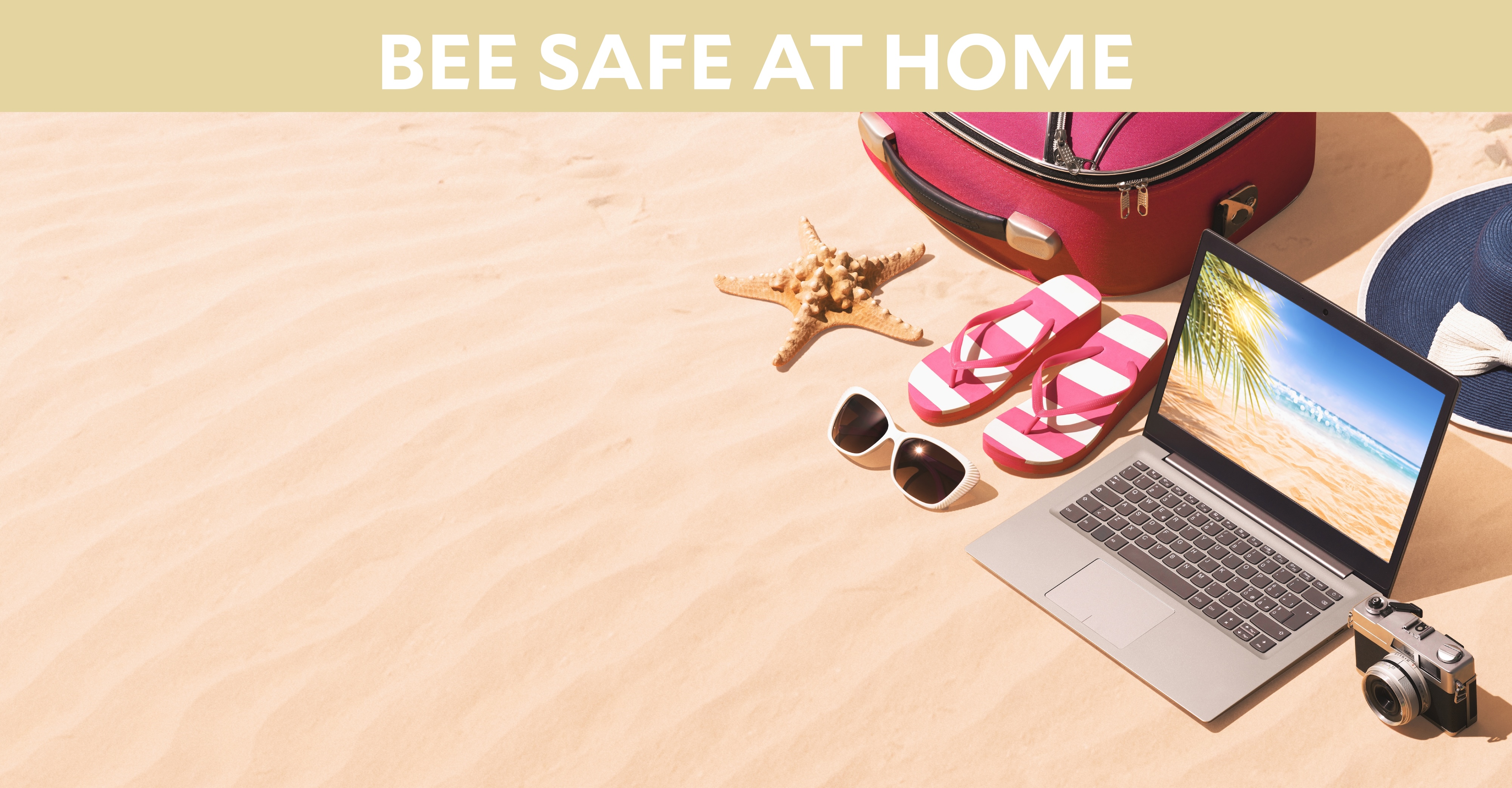 Bee Safe at Home: Suitcase, laptop, sunglasses, flip-flops on the beach