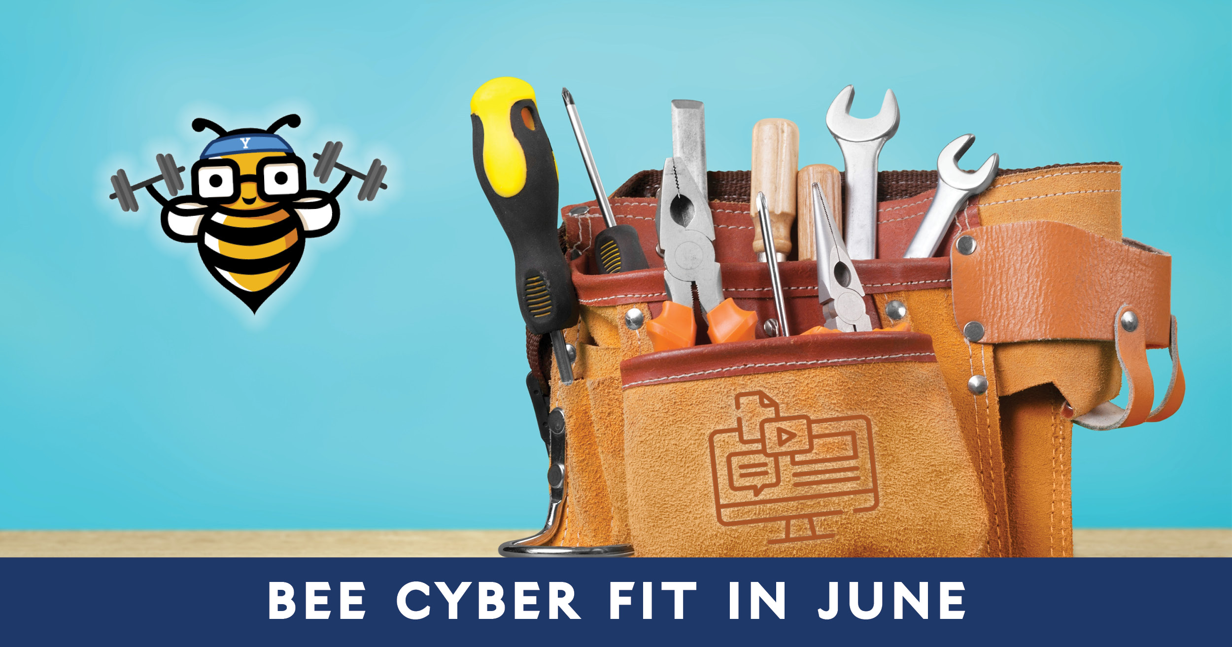 Bee Cyber Fit in June: Carpenter's toolbelt with the Know Your Risk icon and the Bee Cyber Fit bee logo