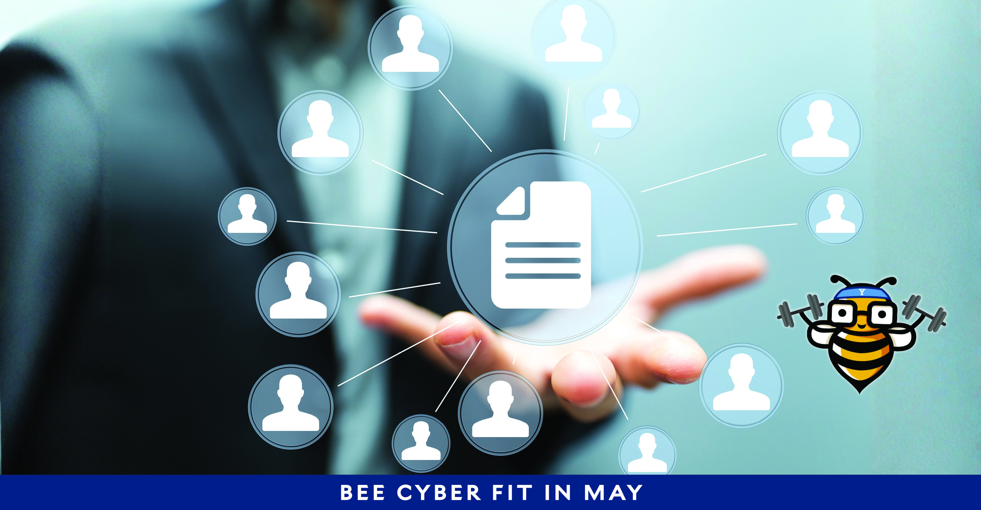 Bee Cyber Fit in May: Man's hand open and overlaid with a network of people icons.